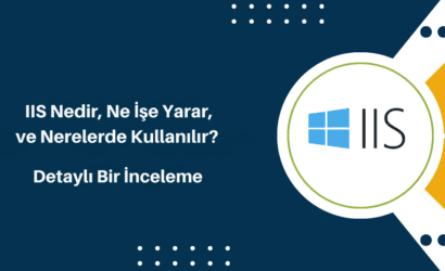 IIS Nedir, Ne İşe Yarar, ve Nerelerde Kullanılır